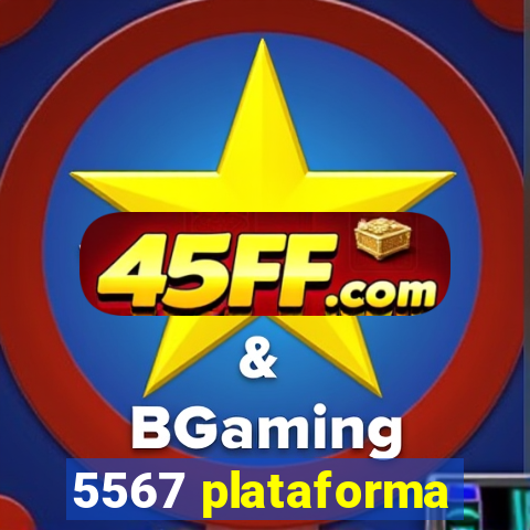 5567 plataforma